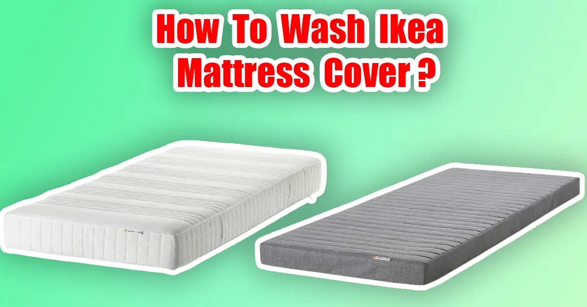can you wash ikea mattress cover
