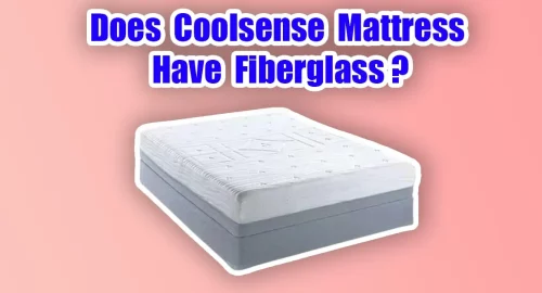 does coolsense mattress have fiberglass