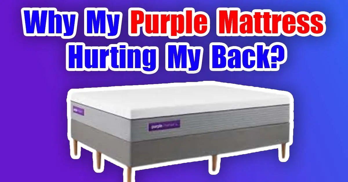 Purple Mattress Hurting My Back