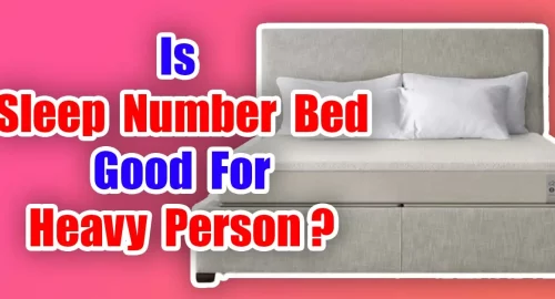 Is Sleep Number Bed Good For Heavy Person?