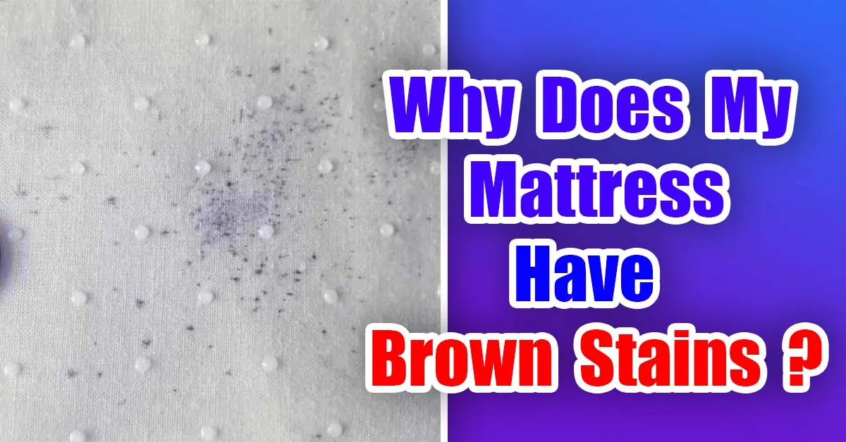 Why Does My Mattress Have Brown Stains?