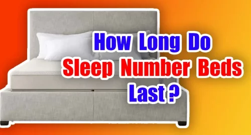 How Long Do Sleep Number Beds Last?