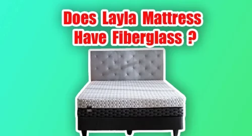 does layla mattress have fiberglass