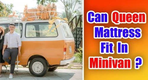 Can Queen Mattress Fit In Minivan?