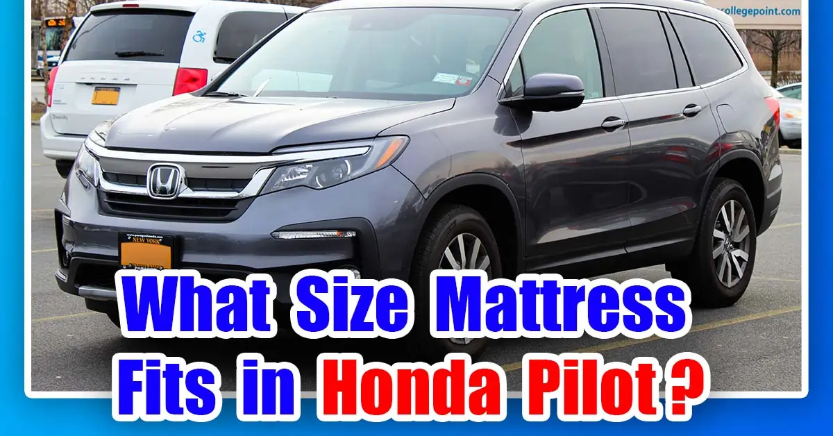 What Size Mattress Fits in Honda Pilot?