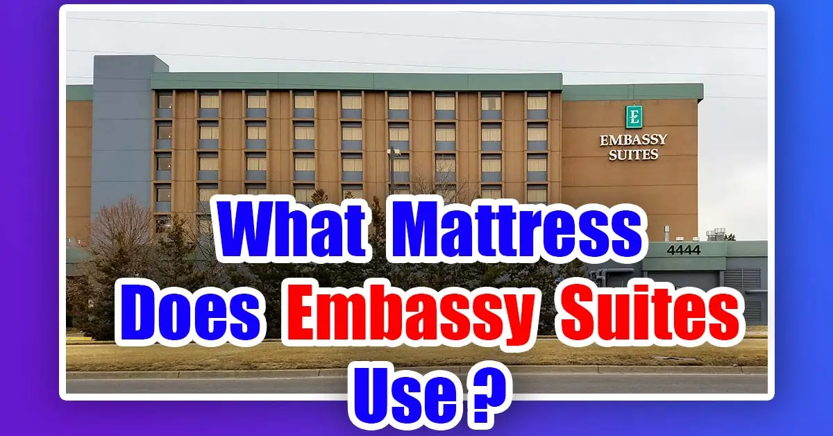 What Mattress Does Embassy Suites Use? (I Asked Them) 2023