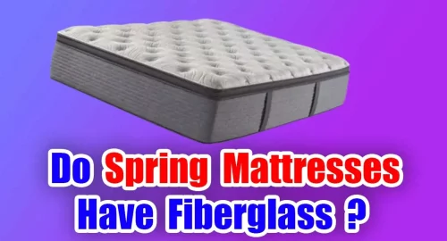 Do Spring Mattresses Have Fiberglass