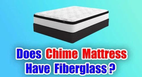Chime Mattress Have Fiberglass
