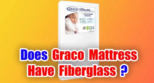 does graco mattress have fiberglass
