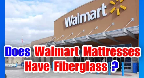 Walmart Mattresses Have Fiberglass?